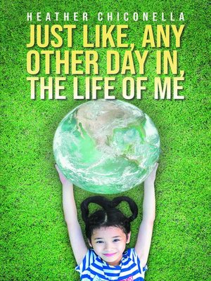 cover image of Just Like, Any Other Day in, the Life of Me